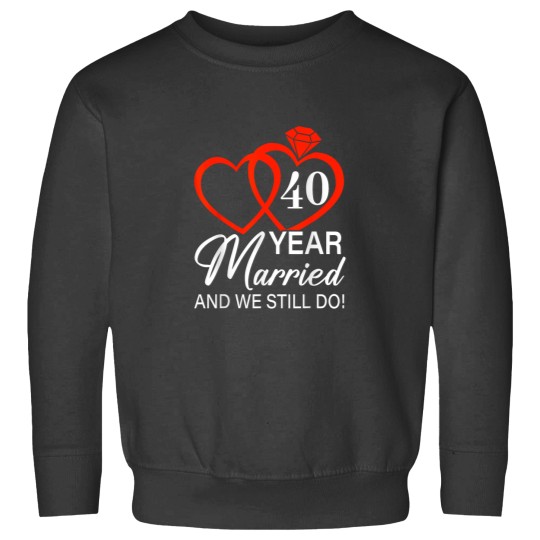 Discover We Still Do 40 Years Funny Couple 40th Wedding Anniversary 1694 Sweatshirts