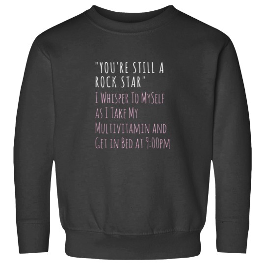 Discover Youre Still a Rock Star Funny Over the Hill Sweatshirts