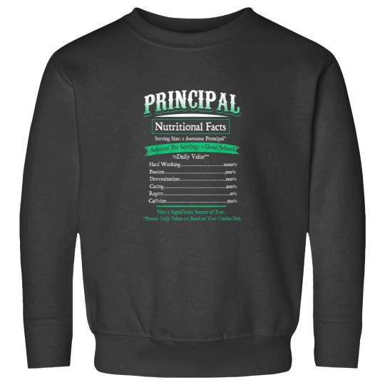 Discover Principal Shirt Funny Principal Nutritional Facts Shirt Sweatshirts