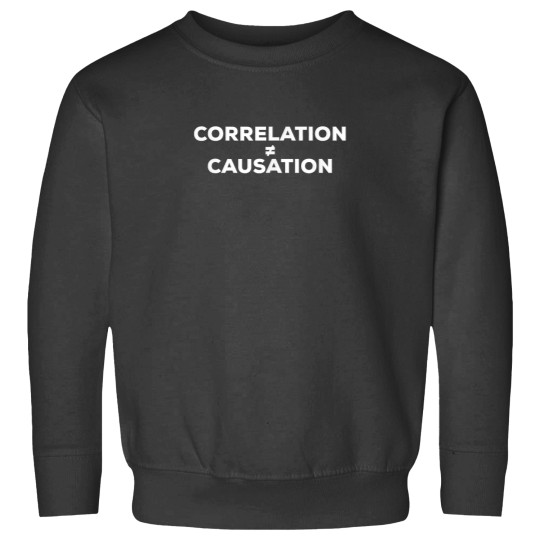 Discover Correlation Does Not Equal Causation Shirt Sweatshirts