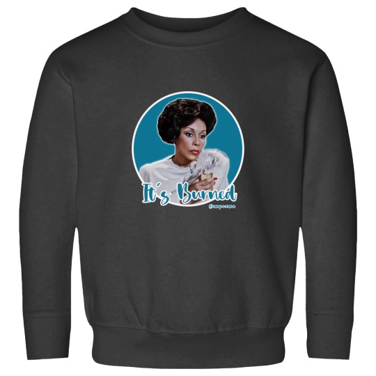 Discover Its burned! Sweatshirts