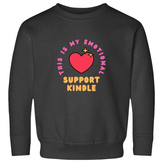 Discover this is my emotional support kindle Sweatshirts