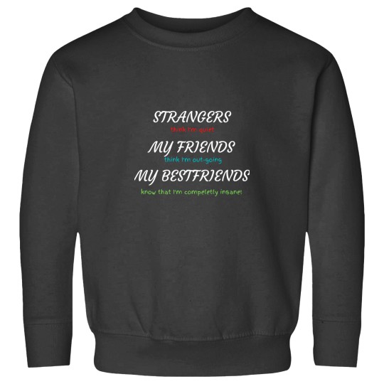 Discover Funny Insane Quote Sweatshirt