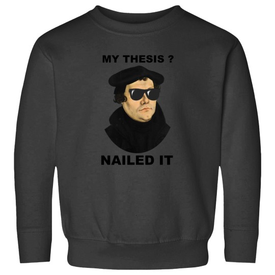 Discover Martin Luther Nailed It Sweatshirts