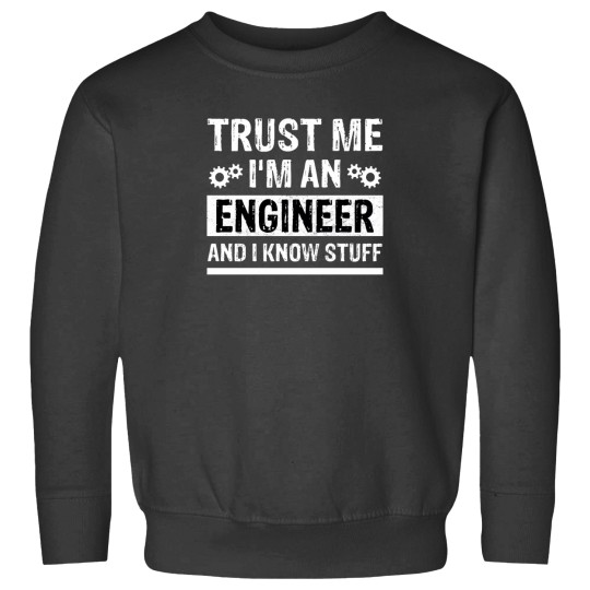 Discover Trust me I_m ab engineer and I know stuff, Funny Engineer saying Gift Sweatshirts