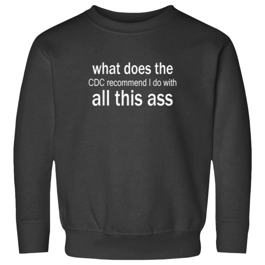 Discover what does the cdc recommend i do with all this71 Sweatshirts