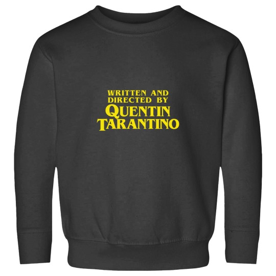 Discover Written and Directed by Quentin Tarantino Sweatshirts