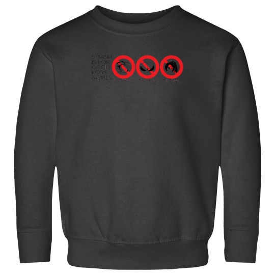 Discover Smash is for Good Boys and Girls T-Shirt Sweatshirts