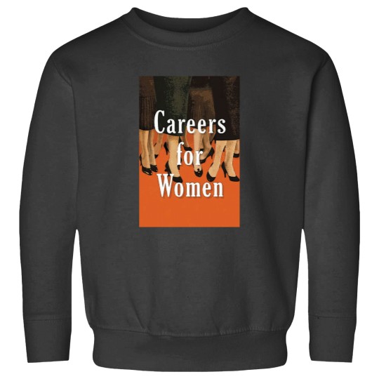 Discover Careers for Women Sweatshirts