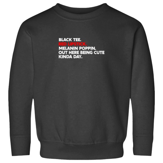 Discover Black Tee Red Lipstick Melanin Poppin Out Here Be Sweatshirts
