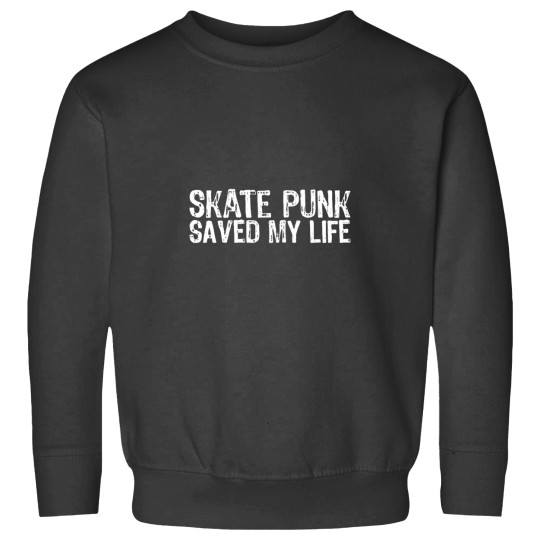 Discover Skate Punk Saved My Life (6) Sweatshirts