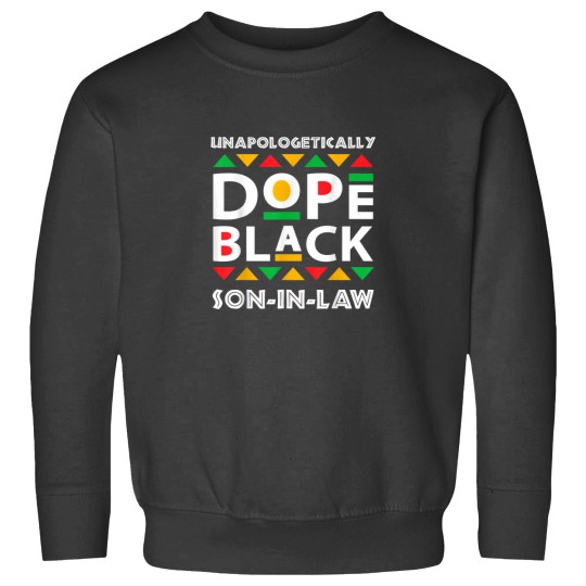 Discover Unapologetically Dope Black SonInLaw Afro pride h Sweatshirts