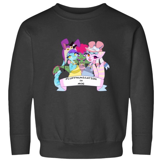 Discover Fluffnunication is Moe Sweatshirts