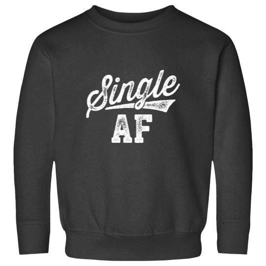 Discover Single AF Funny Singles Awareness Day AntiValentine Sweatshirts