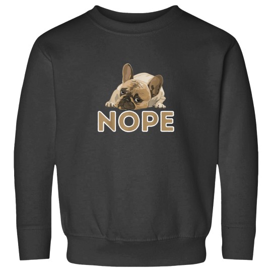Discover Nope Lazy Frenchie Funny French Bulldog Dog Lover Sweatshirts