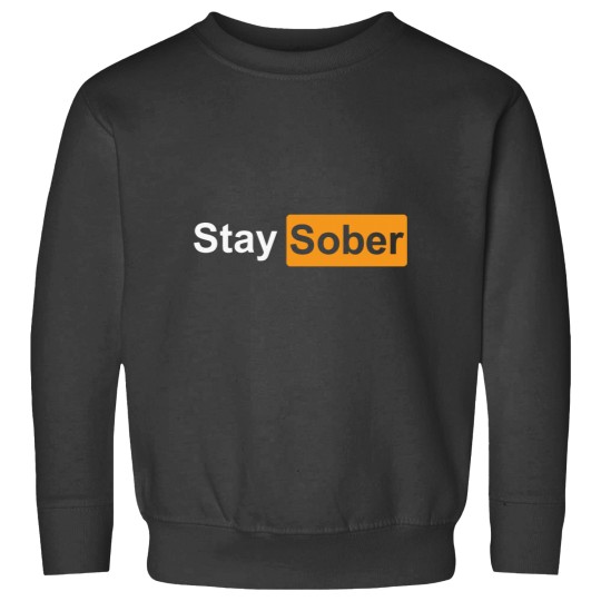 Discover Stay Sober Pullover Hoodie Sweatshirts