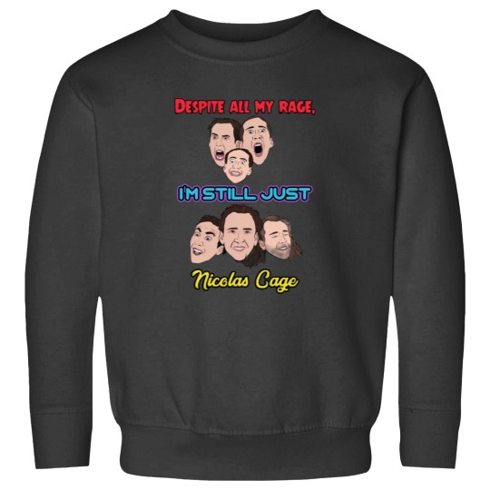 Discover Despite All My Rage I Am Still Just Nicolas Cage T-Shirt Sweatshirts