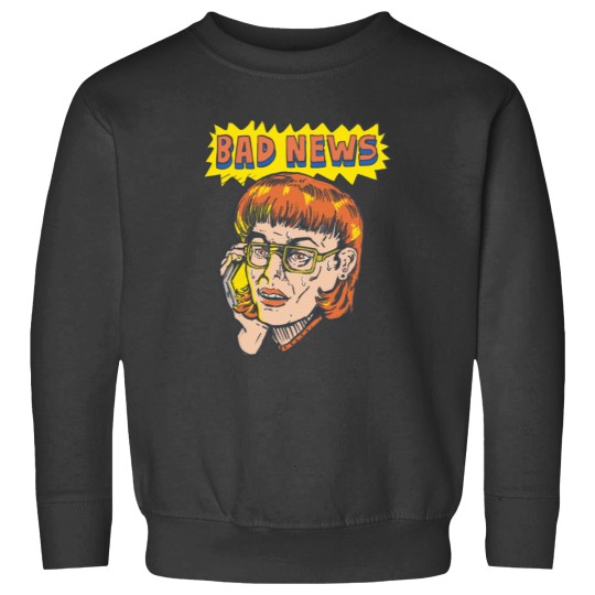 Discover Bad news T-Shirt Sweatshirts