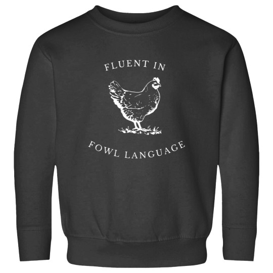 Discover Funny Chicken Shirt I'm Fluent in Fowl Language Sweatshirts