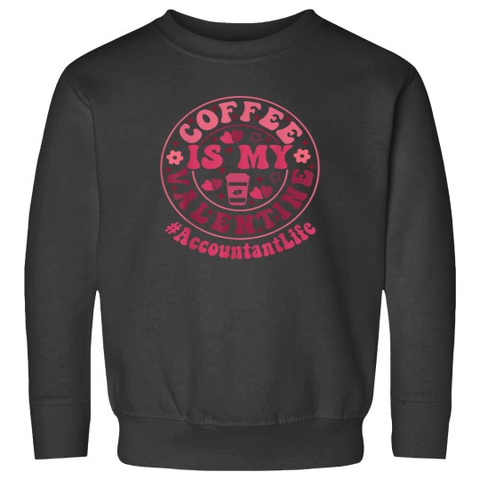 Discover Accountant Coffee is My Valentine's Day Funny Co Sweatshirts