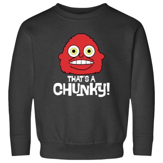 Discover Thats A Chunky! Sweatshirts