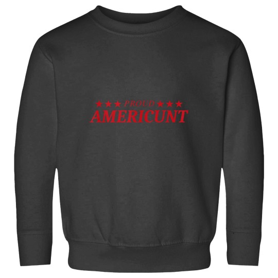 Discover Proud Americunt Sweatshirts