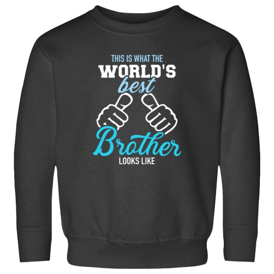 Discover This is what the worlds best brother looks Likes Sweatshirts