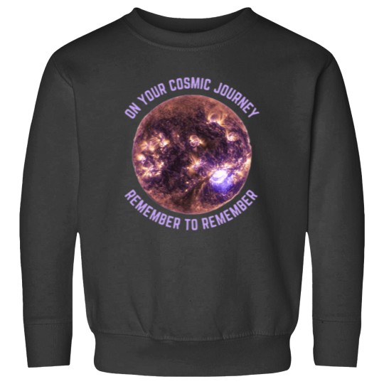 Discover ON YOUR COSMIC JOURNEY REMEMBER TO REMEMBER Classic Sweatshirts