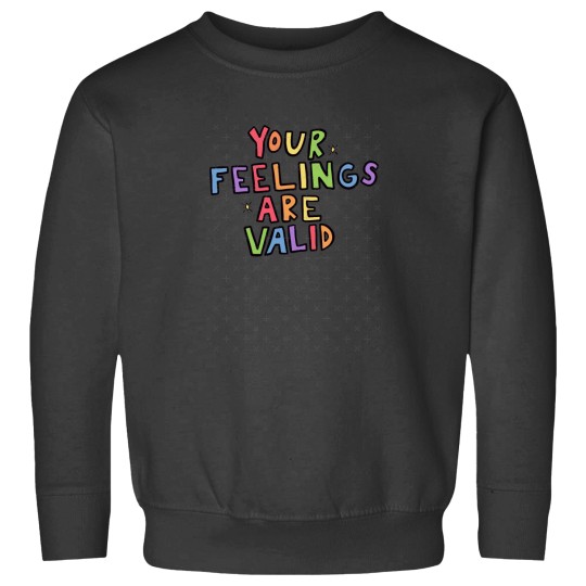 Discover Your Feelings Are Valid Sweatshirts