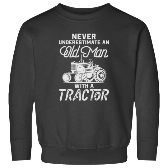Discover Never Underestimate An Old Man With A Tractor Funny Farmer Sweatshirts