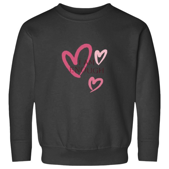 Discover I am enough, s and stuff Sweatshirts