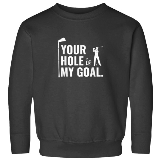 Discover Your Hole Is My Goal Funny Golf Sport Gift Sweatshirts