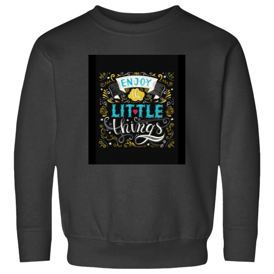 Discover Enjoy The Little Things Sweatshirts