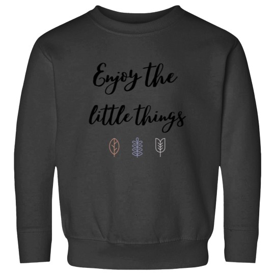 Discover Enjoy the little things Classic Sweatshirts