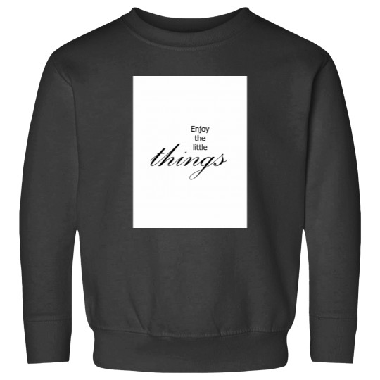 Discover enjoy the little things Sweatshirts