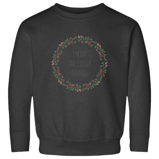 Discover Enjoy The Little Things Floral Wreath & Quote Sweatshirts
