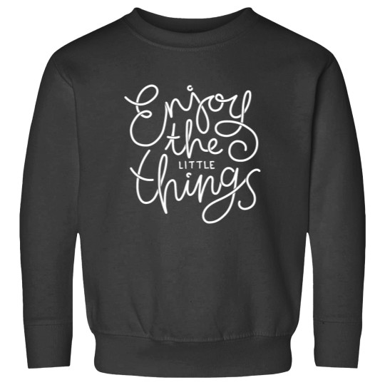 Discover Enjoy the little things Sweatshirts