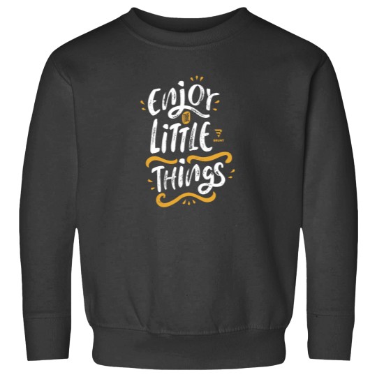 Discover Enjoy the Little Things. Creative typography Sweatshirts