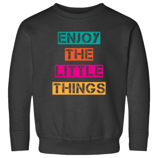 Discover Trendy Enjoy The Little Things  Graphic Sweatshirts