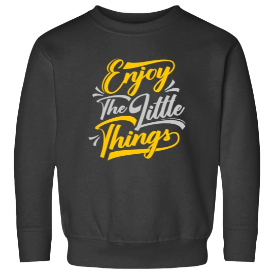 Discover Enjoy The Little Things Essential Sweatshirts