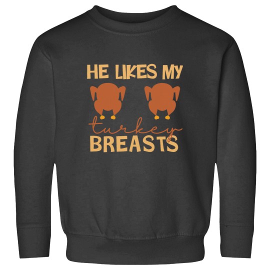 Discover He Likes My Turkey Breasts Couple Matching Thanksgiving Sweatshirts