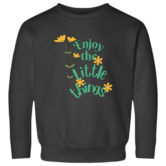 Discover enjoy the little things Sweatshirts