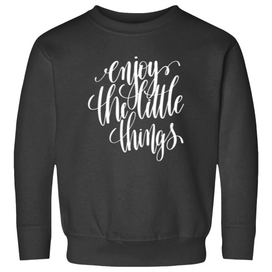 Discover Enjoy The Little Things Inspirational Quotes Classic Sweatshirts