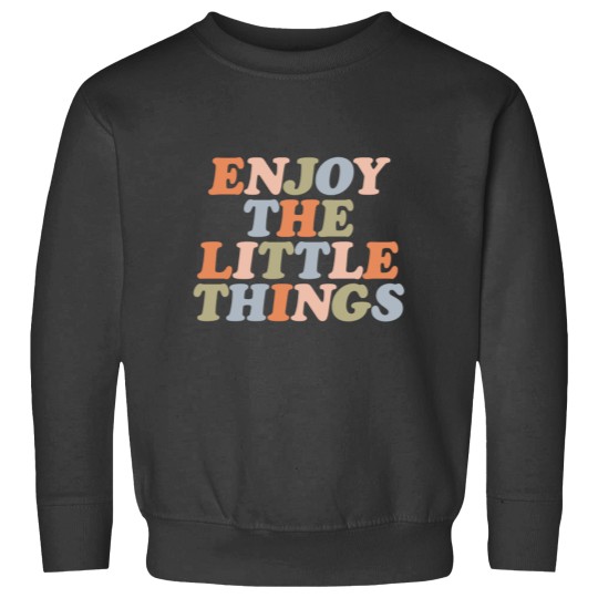 Discover Enjoy the Little Things You typography in pastel orange peach green and blue Classic Sweatshirts