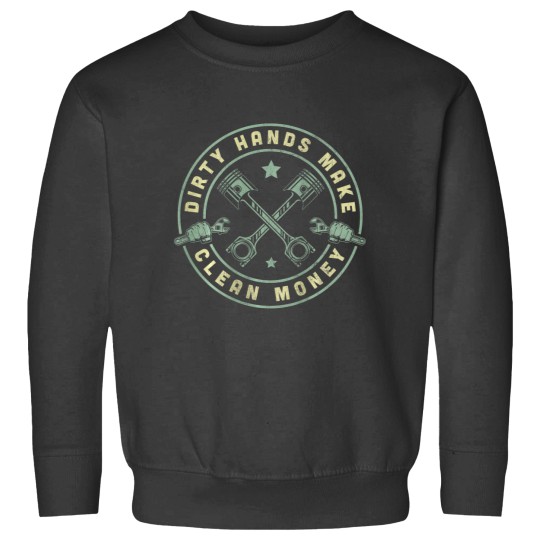 Discover My Hands May Be dirtys But My Money Is Clean Mechanic Repair Sweatshirts