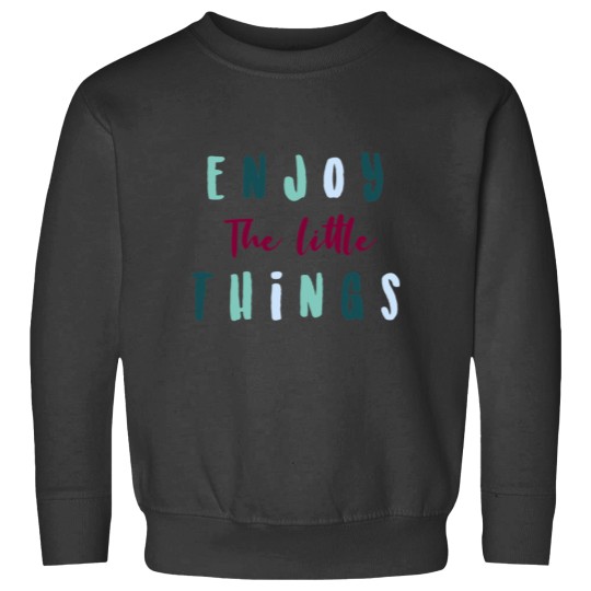 Discover Enjoy the little things  Classic Sweatshirts