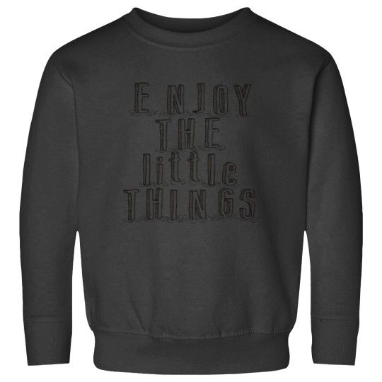 Discover Enjoy The Little Things! Classic Sweatshirts
