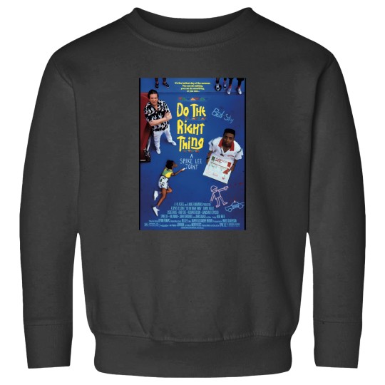 Discover Do The Right Thing Sweatshirts