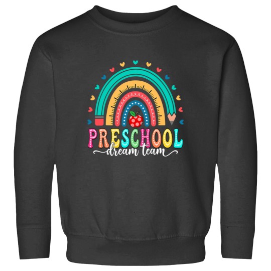 Discover Preschool Dream Team Pencil Happy First Day Of School Sweatshirts