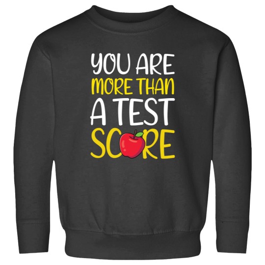 Discover You're More Than A Test Score Motivational Test Day Sweatshirt